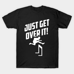 Just Get Over It Hurdling T-Shirt